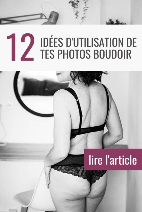 12 idées d'utilisation de tes photos boudoir